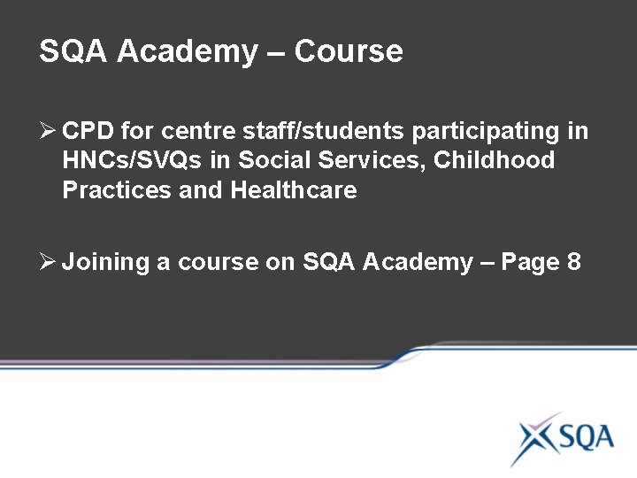 SQA Academy – Course Ø CPD for centre staff/students participating in HNCs/SVQs in Social SQA Academy – Course Ø CPD for centre staff/students participating in HNCs/SVQs in Social