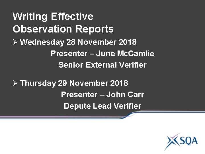 Writing Effective Observation Reports Ø Wednesday 28 November 2018 Presenter – June Mc. Camlie Writing Effective Observation Reports Ø Wednesday 28 November 2018 Presenter – June Mc. Camlie
