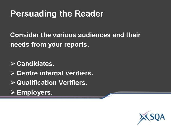 Persuading the Reader Consider the various audiences and their needs from your reports. Ø Persuading the Reader Consider the various audiences and their needs from your reports. Ø