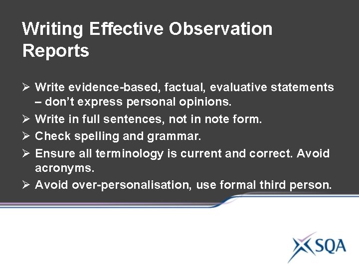 Writing Effective Observation Reports Ø Write evidence-based, factual, evaluative statements – don’t express personal Writing Effective Observation Reports Ø Write evidence-based, factual, evaluative statements – don’t express personal