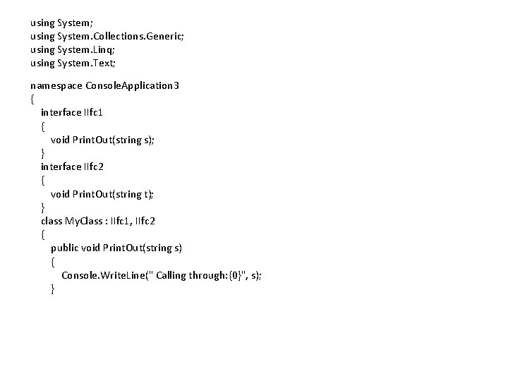 using System; using System. Collections. Generic; using System. Linq; using System. Text; namespace Console.