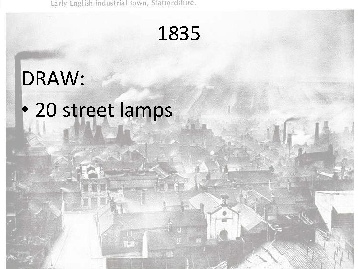 1835 DRAW: • 20 street lamps 