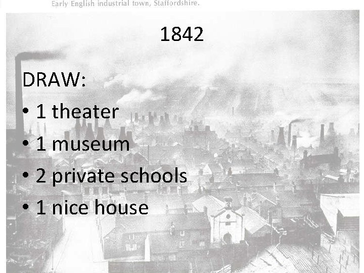 1842 DRAW: • 1 theater • 1 museum • 2 private schools • 1