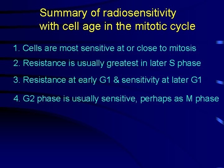 Summary of radiosensitivity with cell age in the mitotic cycle 1. Cells are most