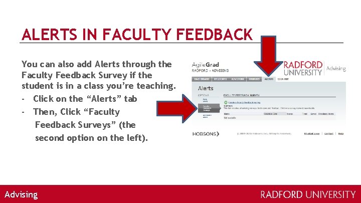 ALERTS IN FACULTY FEEDBACK You can also add Alerts through the Faculty Feedback Survey