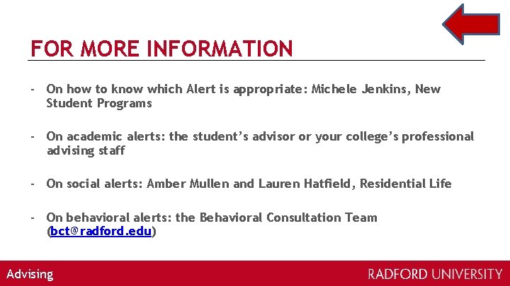 FOR MORE INFORMATION - On how to know which Alert is appropriate: Michele Jenkins,