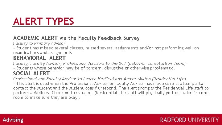 ALERT TYPES ACADEMIC ALERT via the Faculty Feedback Survey Faculty to Primary Advisor -