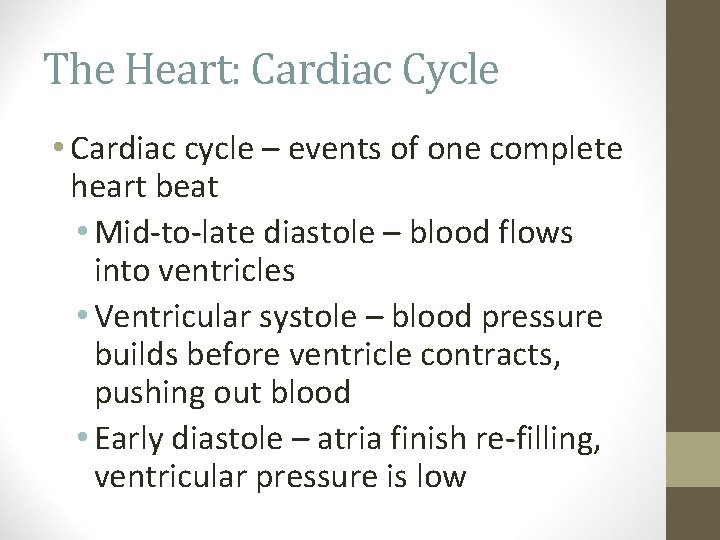 The Heart: Cardiac Cycle • Cardiac cycle – events of one complete heart beat