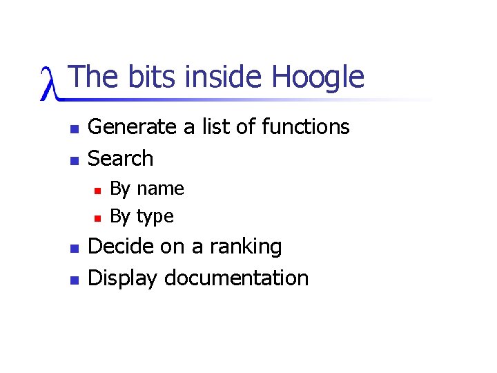 The bits inside Hoogle n n Generate a list of functions Search n n