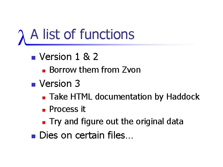 A list of functions n Version 1 & 2 n n Version 3 n
