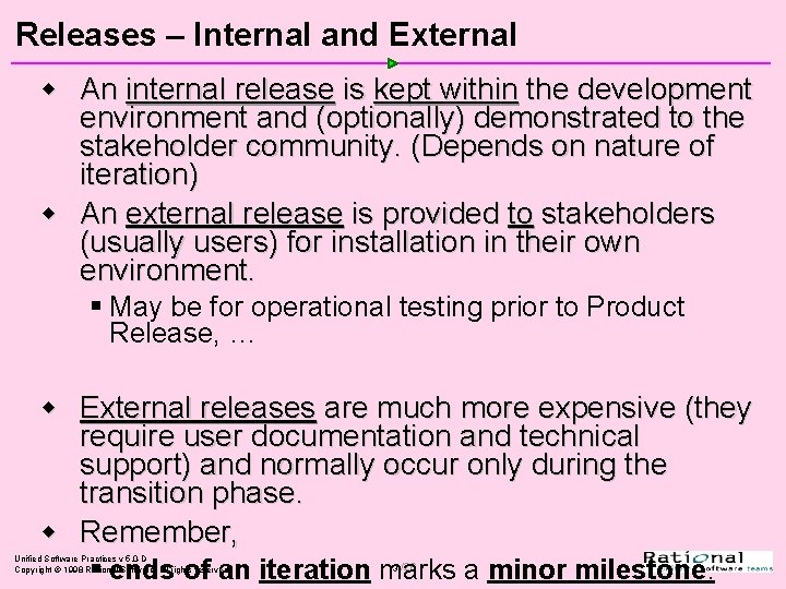 Releases – Internal and External w An internal release is kept within the development