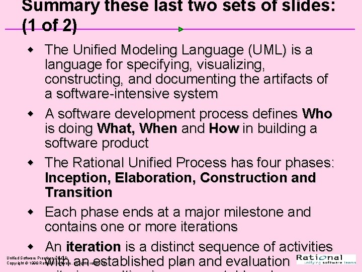 Summary these last two sets of slides: (1 of 2) w The Unified Modeling