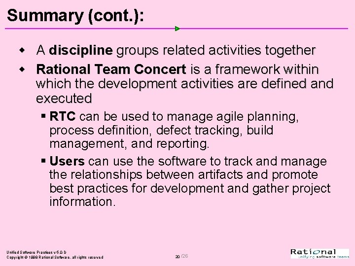 Summary (cont. ): w A discipline groups related activities together w Rational Team Concert