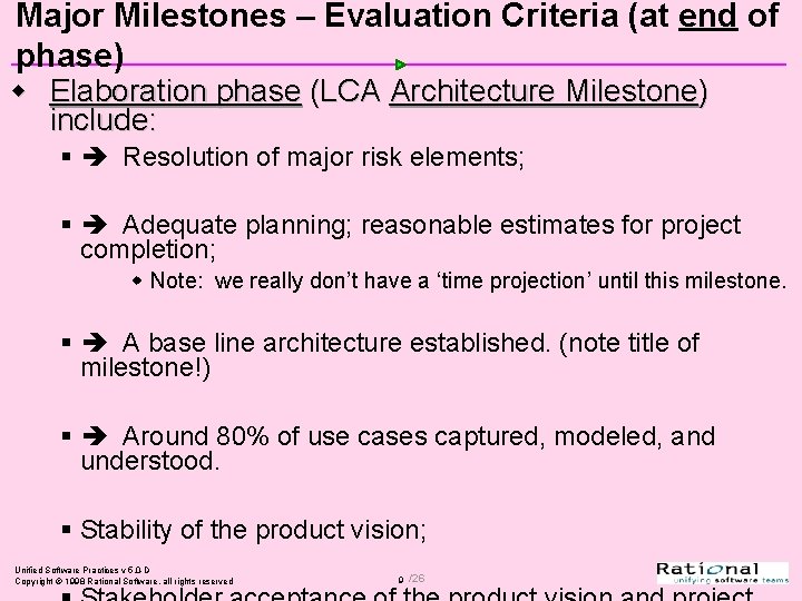 Major Milestones – Evaluation Criteria (at end of phase) w Elaboration phase (LCA Architecture