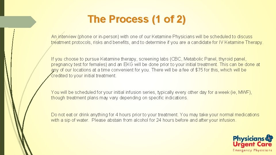 The Process (1 of 2) An interview (phone or in-person) with one of our