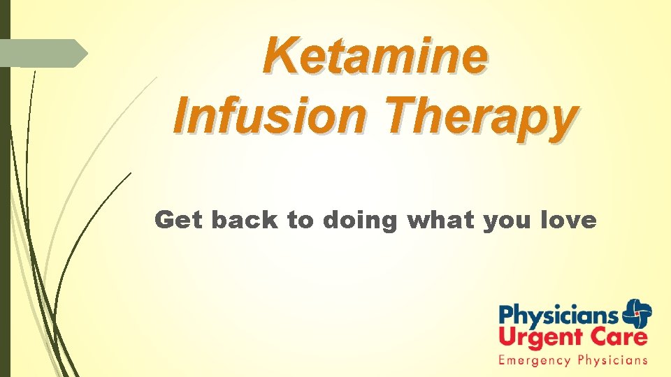 Ketamine Infusion Therapy Get back to doing what you love 