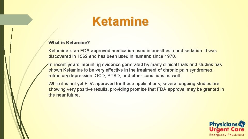 Ketamine What is Ketamine? Ketamine is an FDA approved medication used in anesthesia and