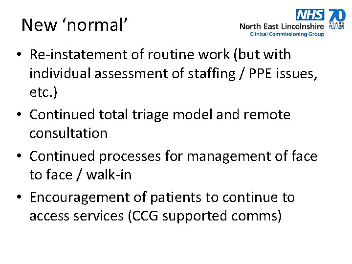 New ‘normal’ • Re-instatement of routine work (but with individual assessment of staffing /