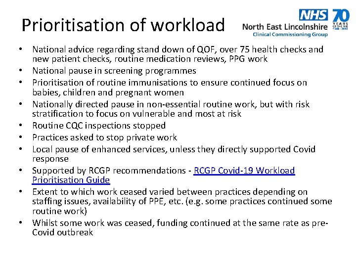 Prioritisation of workload • National advice regarding stand down of QOF, over 75 health