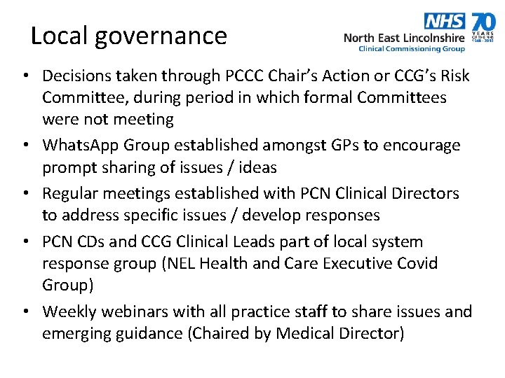 Local governance • Decisions taken through PCCC Chair’s Action or CCG’s Risk Committee, during