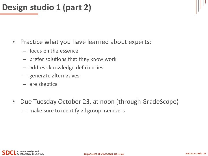 Design studio 1 (part 2) • Practice what you have learned about experts: –