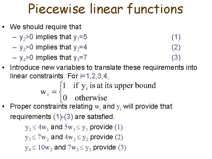 Piecewise linear functions • We should require that – y 2>0 implies that y