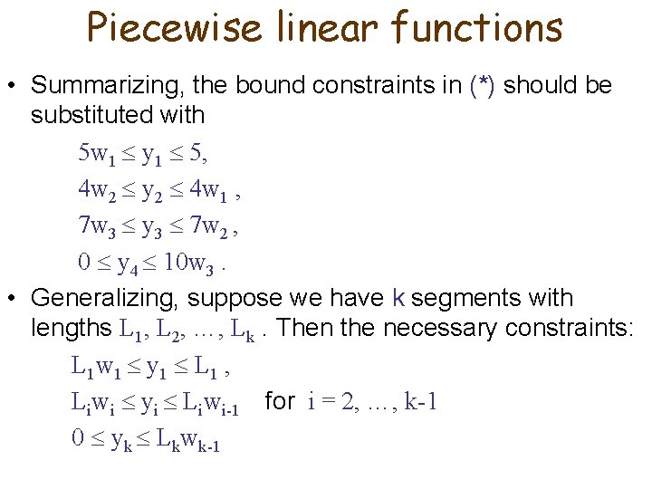 Piecewise linear functions • Summarizing, the bound constraints in (*) should be substituted with
