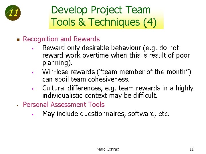 11 n § Develop Project Team Tools & Techniques (4) Recognition and Rewards §