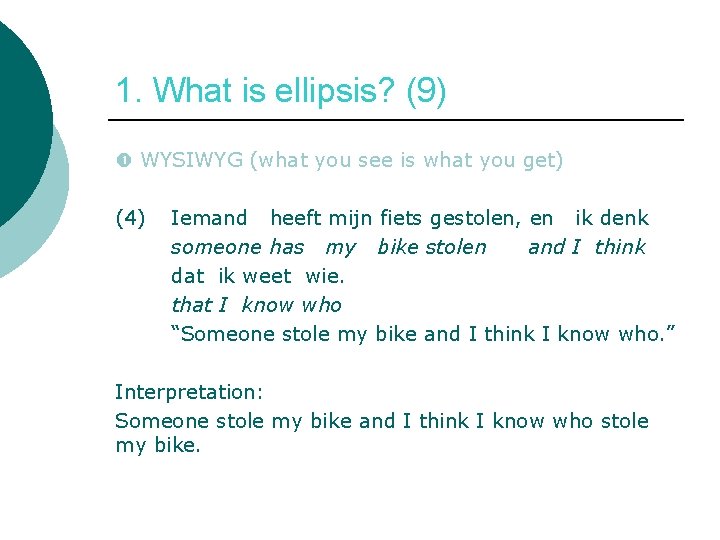 1. What is ellipsis? (9) WYSIWYG (what you see is what you get) (4)