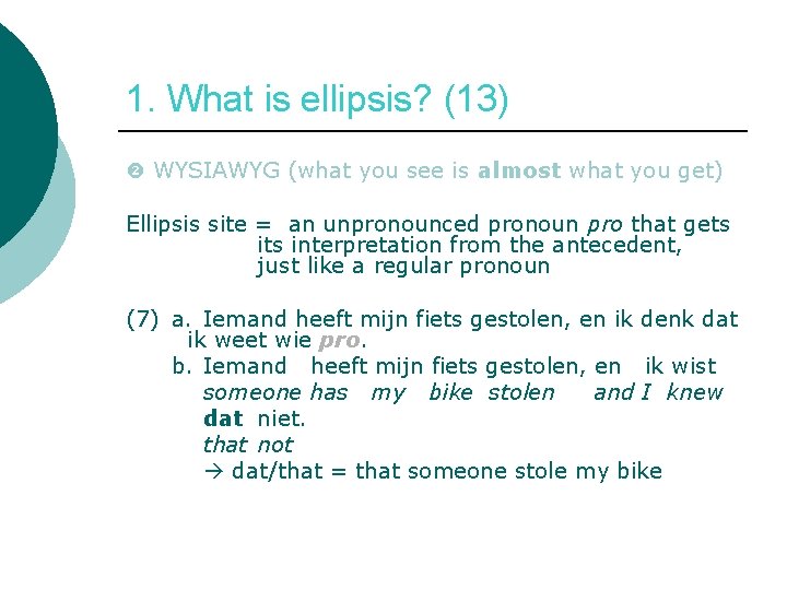 1. What is ellipsis? (13) WYSIAWYG (what you see is almost what you get)