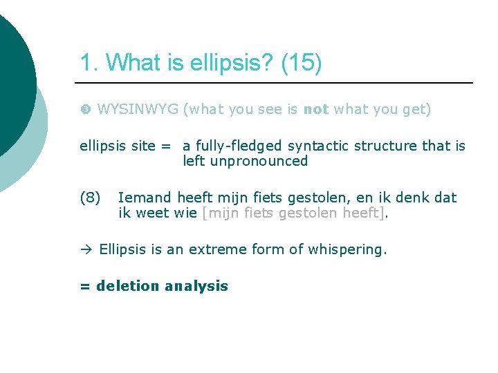 1. What is ellipsis? (15) WYSINWYG (what you see is not what you get)