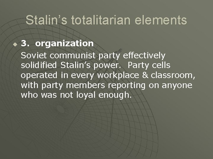 Stalin’s totalitarian elements u 3. organization Soviet communist party effectively solidified Stalin’s power. Party