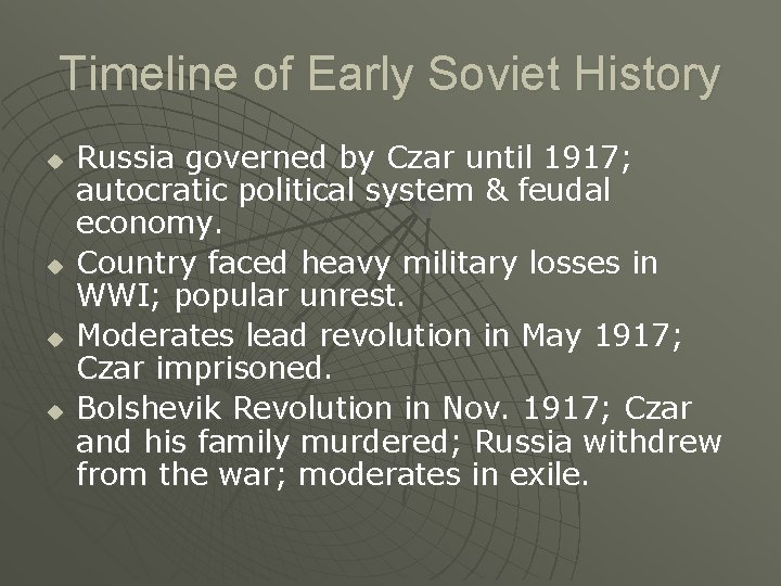 Timeline of Early Soviet History u u Russia governed by Czar until 1917; autocratic