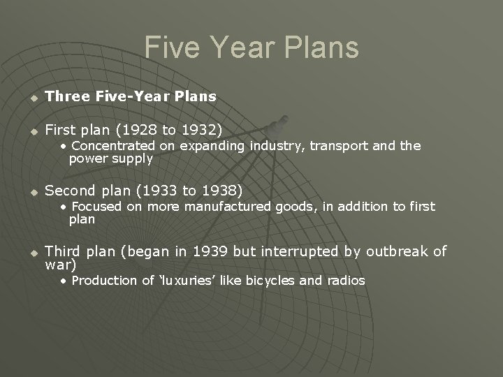 Five Year Plans u Three Five-Year Plans u First plan (1928 to 1932) •