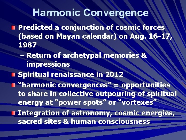 Harmonic Convergence Predicted a conjunction of cosmic forces (based on Mayan calendar) on Aug.