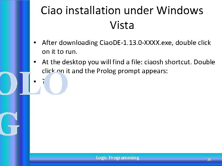 Ciao installation under Windows Vista • After downloading Ciao. DE-1. 13. 0 -XXXX. exe,