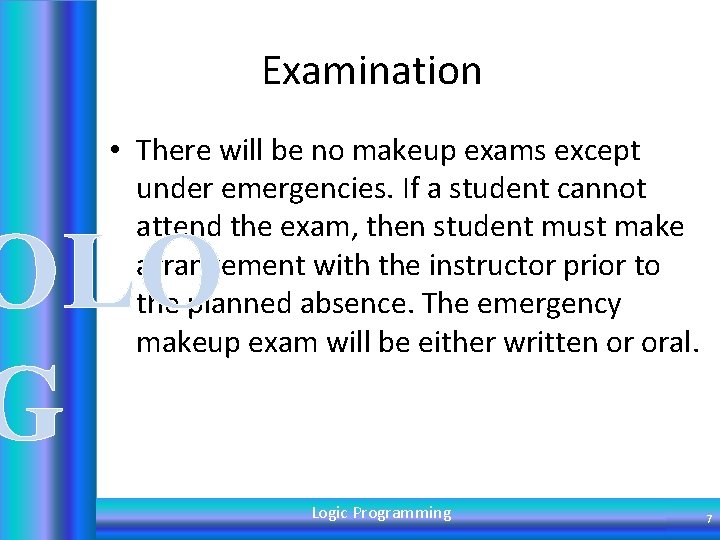Examination • There will be no makeup exams except under emergencies. If a student