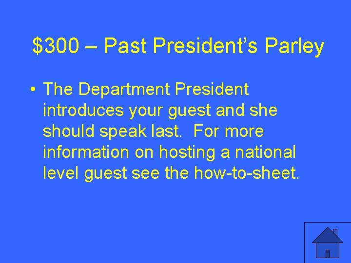 $300 – Past President’s Parley • The Department President introduces your guest and she $300 – Past President’s Parley • The Department President introduces your guest and she