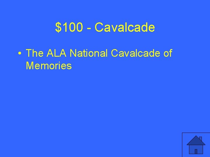 $100 - Cavalcade • The ALA National Cavalcade of Memories 