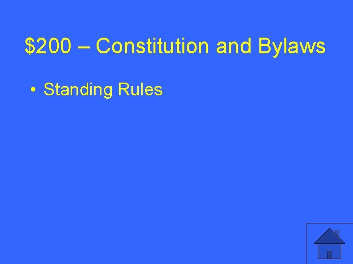 $200 – Constitution and Bylaws • Standing Rules $200 – Constitution and Bylaws • Standing Rules