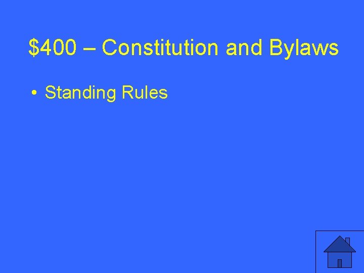 $400 – Constitution and Bylaws • Standing Rules 