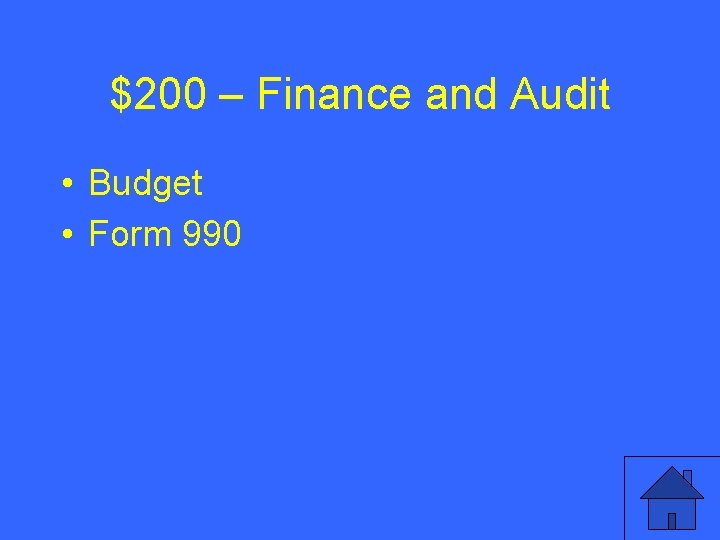 $200 – Finance and Audit • Budget • Form 990 