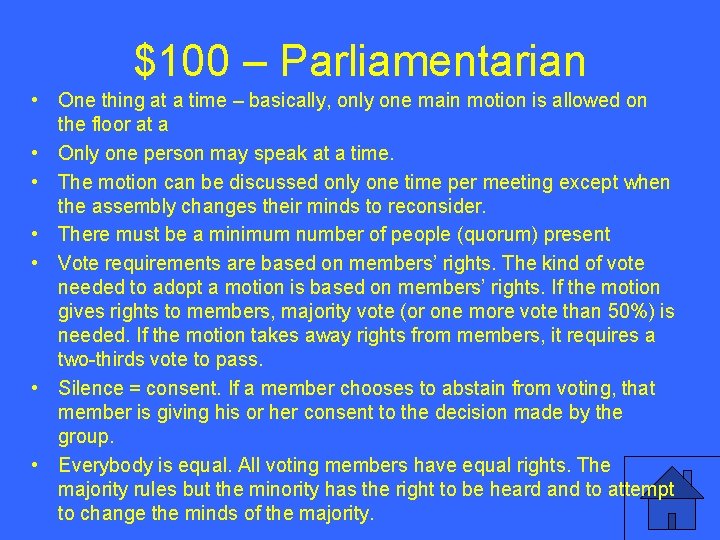 $100 – Parliamentarian • One thing at a time – basically, only one main