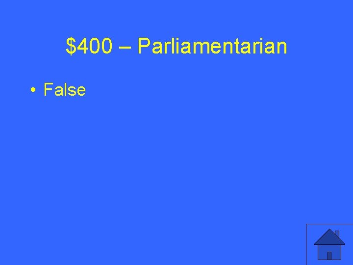 $400 – Parliamentarian • False 