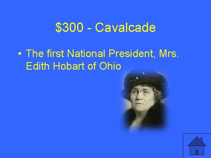 $300 - Cavalcade • The first National President, Mrs. Edith Hobart of Ohio 