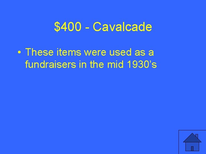 $400 - Cavalcade • These items were used as a fundraisers in the mid $400 - Cavalcade • These items were used as a fundraisers in the mid