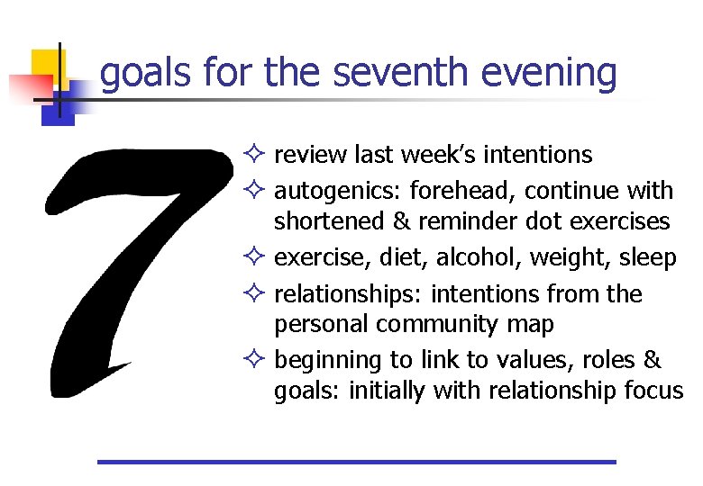 goals for the seventh evening review last week’s intentions autogenics: forehead, continue with shortened