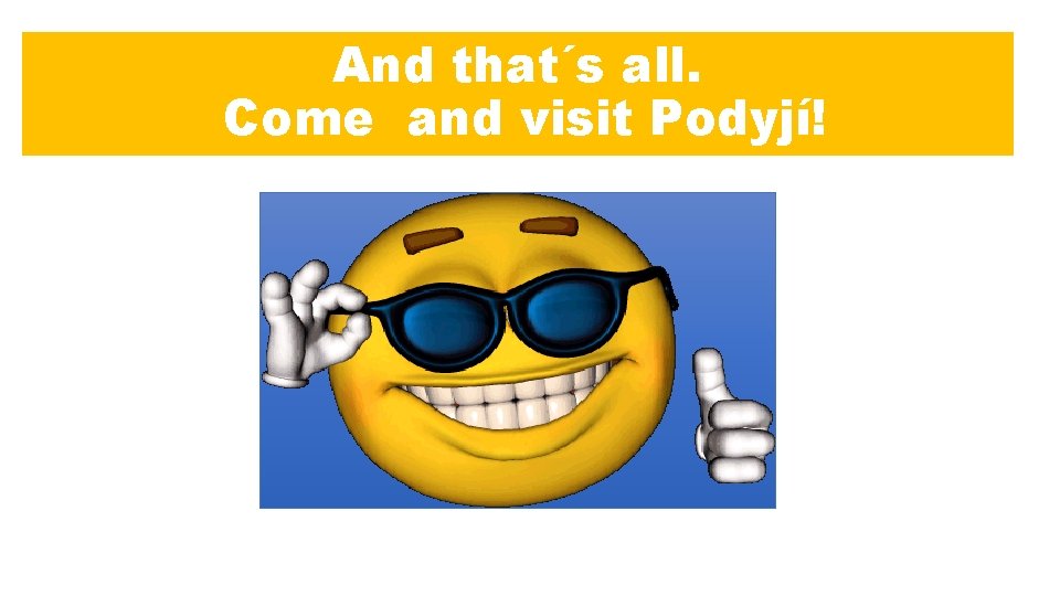 And that´s all. Come and visit Podyjí! 