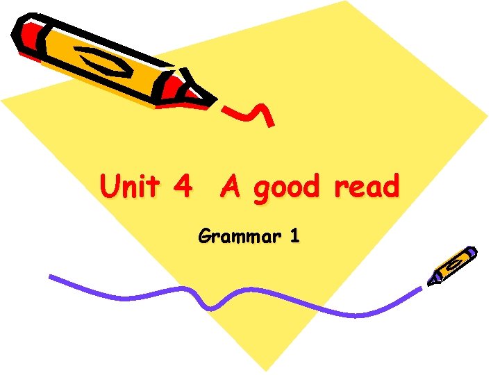 Unit 4 A good read Grammar 1 