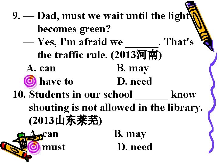 9. — Dad, must we wait until the light becomes green? — Yes, I'm